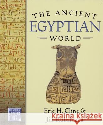 The Ancient Egyptian World Eric H. Cline Jill Rubalcaba 9780195173918 Oxford University Press - książka