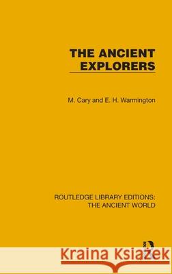 The Ancient Explorers M. Cary E. M. Warmington 9781032763552 Routledge - książka