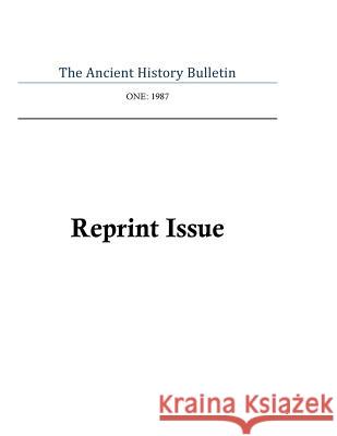 The Ancient History Bulletin Volume One: Reprint Issues Timothy Howe 9781976051142 Createspace Independent Publishing Platform - książka