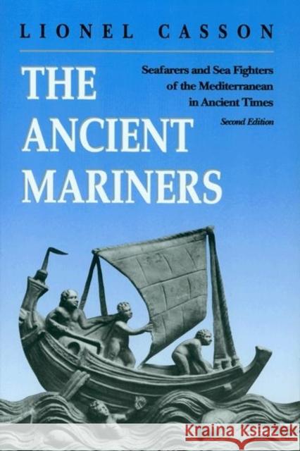 The Ancient Mariners: Seafarers and Sea Fighters of the Mediterranean in Ancient Times. - Second Edition Casson, Lionel 9780691014777 Princeton University Press - książka
