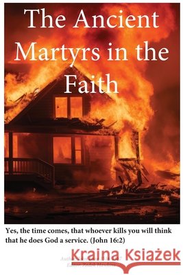 The Ancient Martyrs in the Faith Yisrayl Hawkins, John Foxe, Milner & Cobbin 9798330418695 Yisrayl Hawkins Books - książka