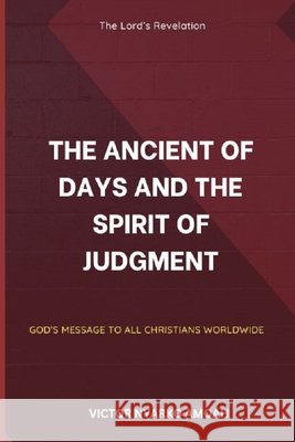 The Ancient of Days and the Spirit of Judgement Victor Nyarko Amoah 9798332410444 Independently Published - książka