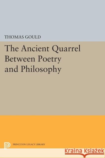 The Ancient Quarrel Between Poetry and Philosophy Gould, T 9780691600956 John Wiley & Sons - książka