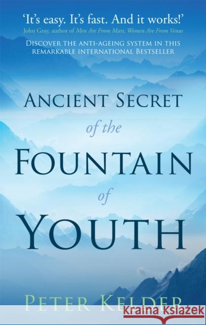 The Ancient Secret of the Fountain of Youth Peter Kelder 9780753540053 Ebury Publishing - książka