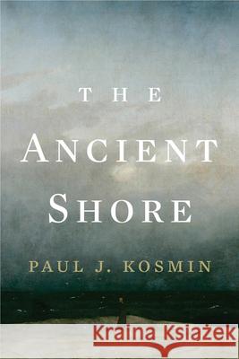 The Ancient Shore Paul J. Kosmin 9780674296244 Belknap Press - książka