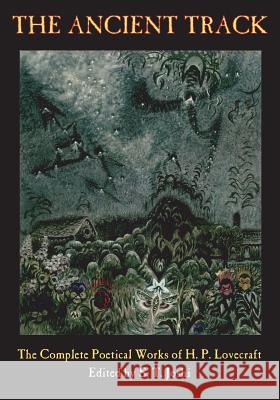 The Ancient Track: The Complete Poetical Works of H. P. Lovecraft Lovecraft, H. P. 9781614980704 Hippocampus Press - książka
