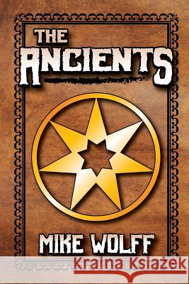 The Ancients Mike Wolff Jonathan Manbeck 9781506132532 Createspace - książka