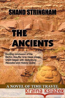 The Ancients: A Novel of Time Travel Shand Stringham 9781491792216 iUniverse - książka