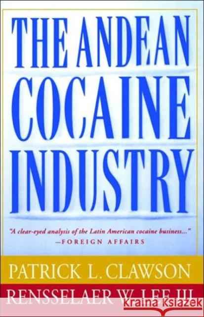 The Andean Cocaine Industry Patrick L. Clawson Rensselaer W. Lee Rensselaer Lee 9780312176914 Palgrave MacMillan - książka