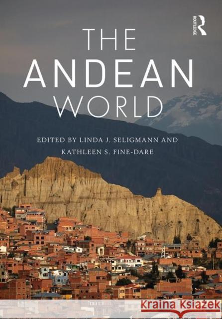 The Andean World Linda J. Seligmann 9781138656833 Routledge - książka