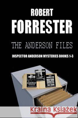 The Anderson Files: Inspector Anderson Mysteries Books 1-3 Robert Forrester 9781497349490 Createspace - książka
