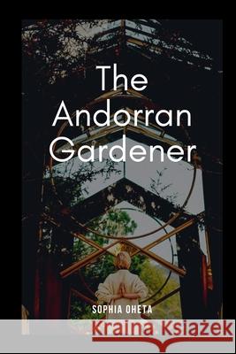 The Andorran Gardener Oheta Sophia 9787535227430 OS Pub - książka