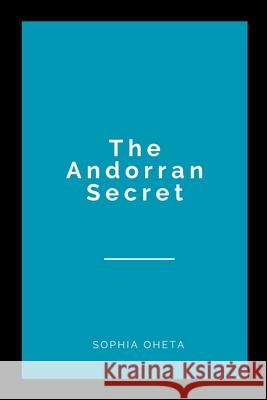 The Andorran Secret Oheta Sophia 9789175135175 OS Pub - książka