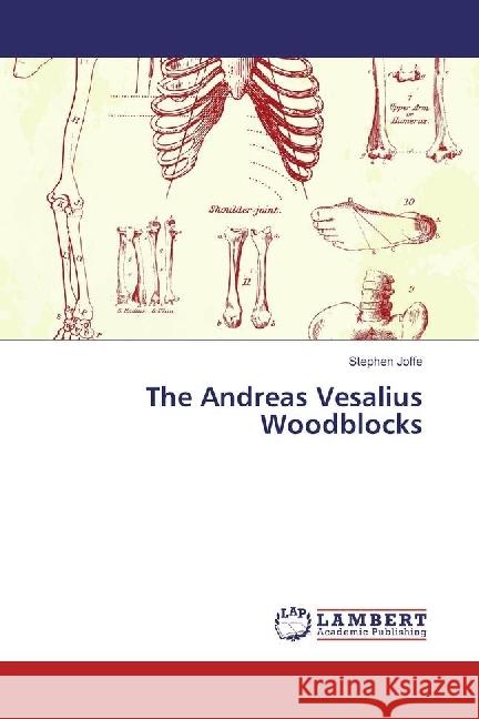 The Andreas Vesalius Woodblocks Joffe, Stephen 9786202060769 LAP Lambert Academic Publishing - książka