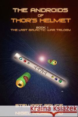 The Androids of Thor's Helmet Stewart Bruce Nigel Moreland 9781508956853 Createspace - książka