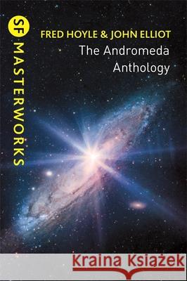The Andromeda Anthology: Containing A For Andromeda and Andromeda Breakthrough John Elliott 9781473230118 Orion Publishing Co - książka