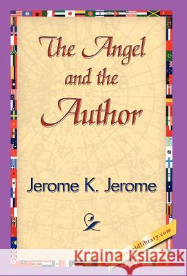 The Angel and the Author Jerome K. Jerome 9781421838809 1st World Library - książka