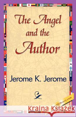 The Angel and the Author K. Jerome Jerom 9781421839806 1st World Library - książka