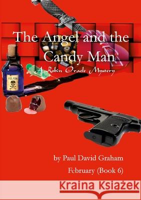 The Angel and the Candy Man: A Robin Oracle Mstery Paul David Graham 9781312075368 Lulu.com - książka