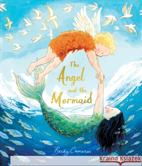 The Angel and the Mermaid Becky Cameron 9781836005223 Quarto Publishing PLC - książka