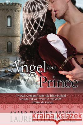 The Angel and the Prince Laurel O'Donnell 9781460902967 Createspace - książka