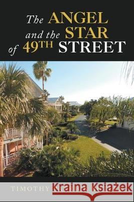 The Angel and the Star of 49Th Street Timothy Patrick Butler 9781796052664 Xlibris Us - książka