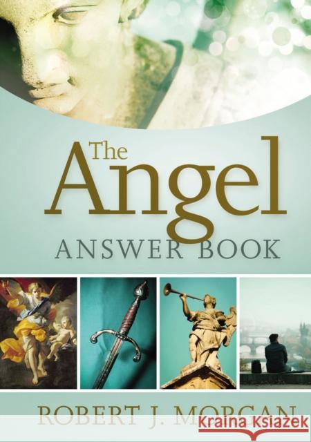 The Angel Answer Book Robert J. Morgan 9780718032517 Thomas Nelson - książka