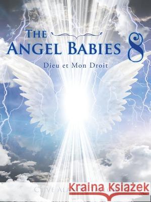 The Angel Babies 8: Dieu et Mon Droit Clive Alando Taylor 9781524662561 Authorhouse - książka