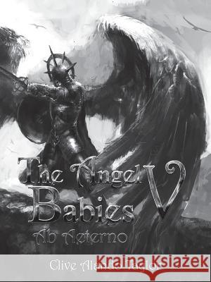 The Angel Babies V: Ab Aeterno Taylor, Clive Alando 9781504939607 Authorhouse - książka