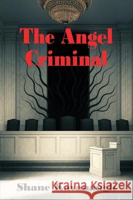 The Angel Criminal Shane Kavanaugh 9781956823738 Joshua Tree Publishing - książka