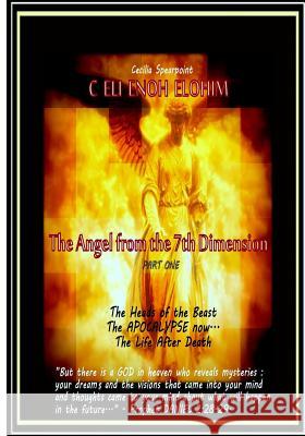 The Angel from the 7th Dimension: part one, The Heads of the Beast, The APOCALYPSE now, The Life After Death Spearpoint, Adam Charles 9781497511507 Createspace - książka