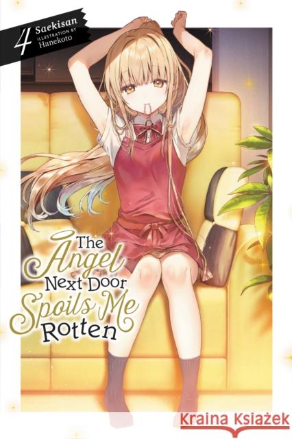 The Angel Next Door Spoils Me Rotten, Vol. 4 (light novel) Saekisan 9781975344405 Yen on - książka