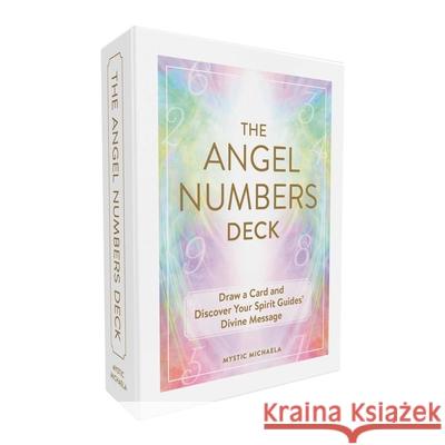 The Angel Numbers Deck: Draw a Card and Discover Your Spirit Guides' Divine Message Mystic Michaela 9781507223543 Adams Media Corporation - książka