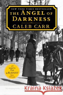 The Angel of Darkness: Book 2 of the Alienist Carr, Caleb 9780345425317 Random House Trade - książka