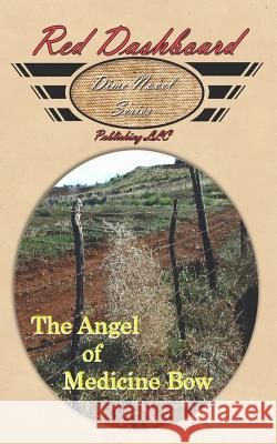 The Angel of Medicine Bow Robert Louis Penven 9781503227767 Createspace - książka