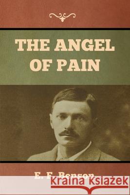 The Angel of Pain E F Benson 9781636373584 Bibliotech Press - książka