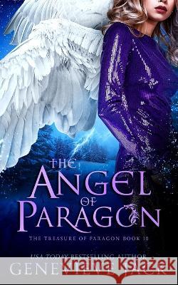 The Angel of Paragon Genevieve Jack   9781940675862 Carpe Luna Publishing - książka