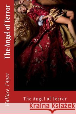 The Angel of Terror Wallace Edgar Sir Angels 9781546748229 Createspace Independent Publishing Platform - książka