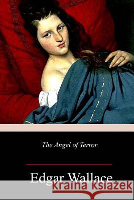 The Angel of Terror Edgar Wallace 9781986120753 Createspace Independent Publishing Platform - książka