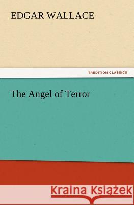 The Angel of Terror Edgar Wallace 9783847228431 Tredition Classics - książka
