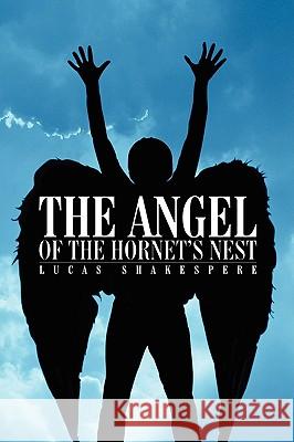 The Angel of the Hornet's Nest Lucas Shakespere 9781438921143 Authorhouse - książka