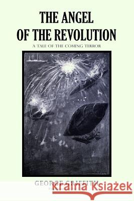 The Angel of the Revolution: A Tale of the Coming Terror George Griffith Fred T. Jane John Fredrick Thomas Jane 9781976525445 Createspace Independent Publishing Platform - książka