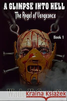 The Angel of Vengeance Wade H. Garrett 9781539458203 Createspace Independent Publishing Platform - książka