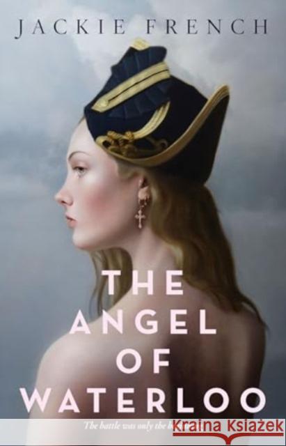 The Angel of Waterloo Jackie French 9781460759363 HarperCollins Publishers (Australia) Pty Ltd - książka