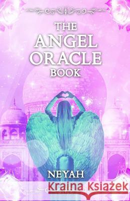 The Angel Oracle Book Neyah Visions 9781091641143 Independently Published - książka