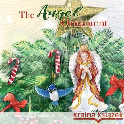 The Angel Ornament Penny Weber Steven Poston 9781733492508 Blue Blanket Books, LLC - książka