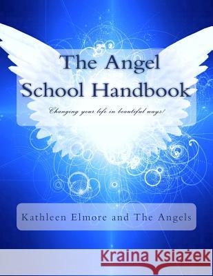 The Angel School Handbook Kathleen Elmore 9781490528441 Createspace - książka