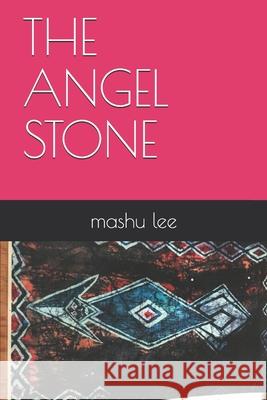 The Angel Stone Mashu Lee 9781093166798 Independently Published - książka