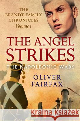 The Angel Strikes: Volume 1 of the Brandt Family Chronicles Oliver Fairfax 9781530995769 Createspace Independent Publishing Platform - książka