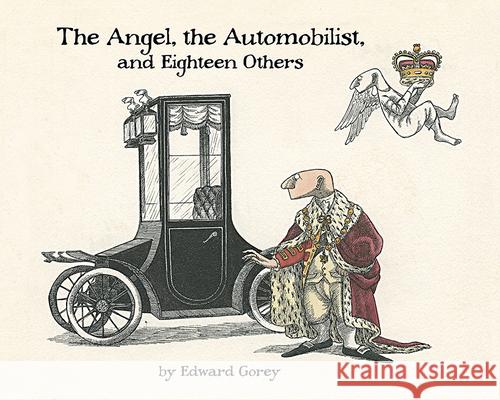 The Angel the Automobilist and Eighteen Others Edward Gorey 9780764975400 Pomegranate Communications Inc,US - książka